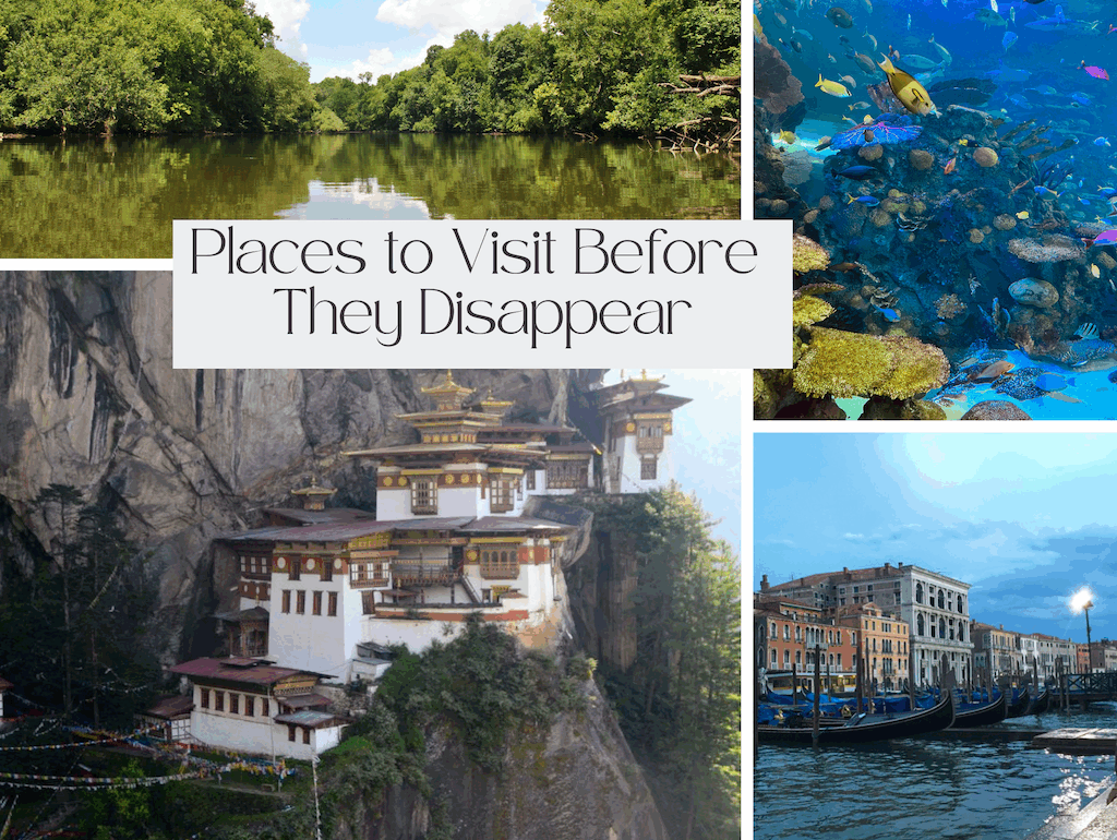 Places to Visit Before They Disappear